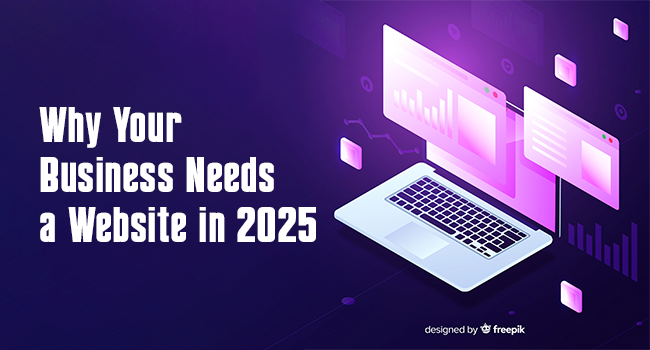 5 Reasons Why Your Business Needs a Website in 2025