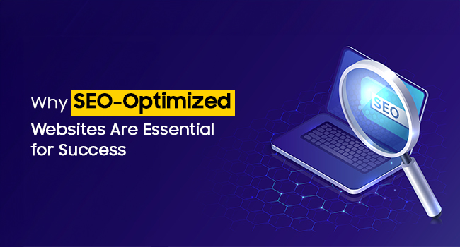 Why SEO-Optimized Websites Are Essential for Success | Creative Studio 24